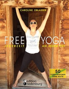Baixar FREE YOGA Jederzeit an jedem Ort – 50 Yoga-Routinen ohne Matte pdf, epub, ebook