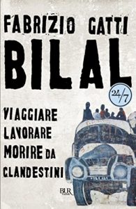 Baixar Bilal: Viaggiare, lavorare, morire da clandestini (24/7) pdf, epub, ebook