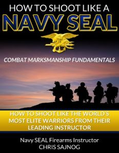 Baixar How to Shoot Like a Navy SEAL: Combat Marksmanship Fundamentals (English Edition) pdf, epub, ebook