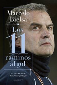 Baixar Marcelo Bielsa. Los 11 caminos al gol pdf, epub, ebook