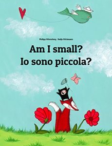 Baixar Am I small? Io sono piccola?: Children’s Picture Book English-Italian (Bilingual Edition) (World Children’s Book 6) (English Edition) pdf, epub, ebook