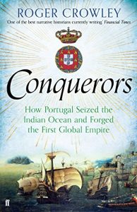 Baixar Conquerors: How Portugal seized the Indian Ocean and forged the First Global Empire (English Edition) pdf, epub, ebook