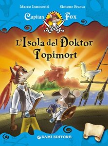 Baixar Capitan Fox. L’Isola del Doktor Topimort pdf, epub, ebook