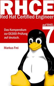 Baixar Red Hat Certified Engineer (RHCE) auf RHEL 7 – Das Kompendium zur EX300-Prüfung auf deutsch. (German Edition) pdf, epub, ebook