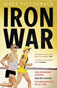 Baixar Iron War: Two Incredible Athletes. One Epic Rivalry. The Greatest Race of All Time. (English Edition) pdf, epub, ebook