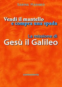 Baixar La missione di Gesu il Galileo.: Vendi il mantello e compra una spada. pdf, epub, ebook