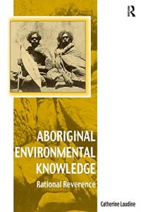 Baixar Aboriginal Environmental Knowledge: Rational Reverence (Vitality of Indigenous Religions) pdf, epub, ebook