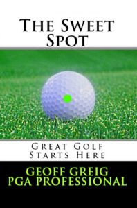 Baixar The Sweet Spot.  Great Golf Starts Here.: Three Essential Keys to Control, Consistency and Power (EvoSwing Golf Instruction Series Book 1) (English Edition) pdf, epub, ebook