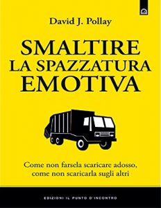 Baixar Smaltire la spazzatura emotiva (Salute, benessere e psiche) pdf, epub, ebook