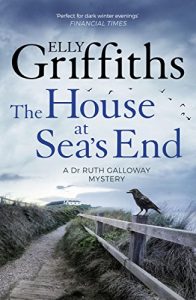 Baixar The House at Sea’s End: The Dr Ruth Galloway Mysteries 3 pdf, epub, ebook