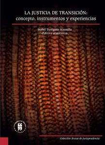 Baixar La justicia de transición: concepto, instrumentos y experiencias (Textos de Jurisprudencia) (Spanish Edition) pdf, epub, ebook