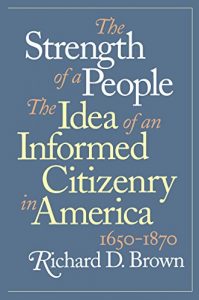 Baixar The Strength of a People: The Idea of an Informed Citizenry in America, 1650-1870 pdf, epub, ebook