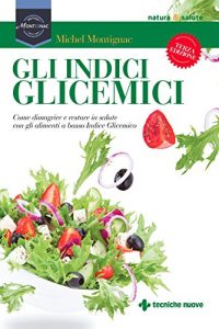 Baixar Gli indici glicemici: Come dimagrire e restare in salute con gli alimenti a basso Indice Glicemico pdf, epub, ebook