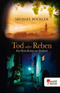 Baixar Tod oder Reben: Ein Wein-Krimi aus Südtirol (Baron Emilio von Ritzfeld-Hechenstein 1) (German Edition) pdf, epub, ebook