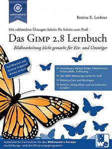 Baixar Das GIMP 2.8 Lernbuch: Bildbearbeitung leicht gemacht für Ein- und Umsteiger (Webmasters Press) (German Edition) pdf, epub, ebook