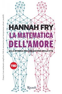 Baixar La matematica dell’amore: Alla ricerca dell’equazione della vita (Saggi stranieri) pdf, epub, ebook