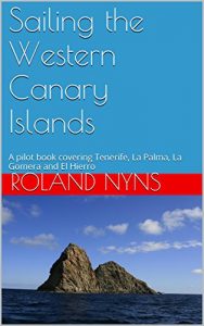 Baixar Sailing the Western Canary Islands: A pilot book covering Tenerife, La Palma, La Gomera and El Hierro (English Edition) pdf, epub, ebook