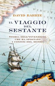 Baixar Il viaggio del Sestante: Storia dell’invenzione che ha spostato i confini del mondo (Saggi stranieri) pdf, epub, ebook