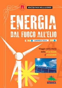 Baixar Energia dal fuoco all’elio: Viaggio nella storia delle fonti fossili e rinnovabili pdf, epub, ebook