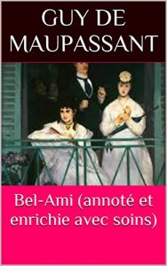 Baixar Bel-Ami (annoté et enrichie avec soins) (French Edition) pdf, epub, ebook