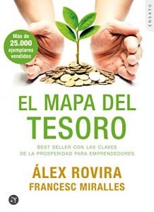 Baixar El Mapa del Tesoro: Best Seller Con Las Claves De La Prosperidad Para Emprendedores (Spanish Edition) pdf, epub, ebook