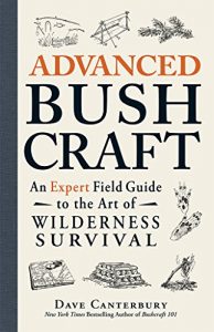 Baixar Advanced Bushcraft: An Expert Field Guide to the Art of Wilderness Survival pdf, epub, ebook
