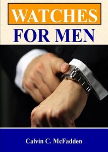 Baixar Watches For Men; Improve Your Look And Your Status With This Guide To Men’s Luxury Watches, Replica Watches, Military Watches, And More (English Edition) pdf, epub, ebook