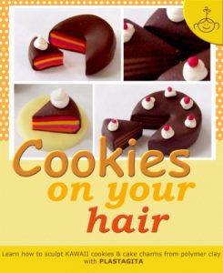 Baixar Cookies on your hair: Learn how to sculpt polymer clay cookies & cake charms (Polymer clay KAWAII charms Book 2) (English Edition) pdf, epub, ebook