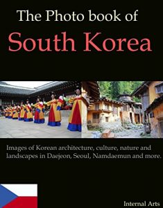 Baixar The Photo Book of South Korea. Images of Korean architecture, culture, nature, landscapes in Daejeon, Seoul, Namdaemun and more. (Photo Books 48) (English Edition) pdf, epub, ebook