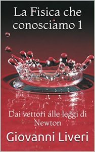 Baixar La Fisica che conosciamo 1: Dai vettori alle leggi di Newton pdf, epub, ebook