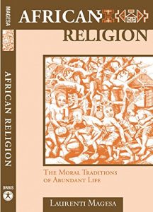 Baixar African Religion: The Moral Traditions of Abundant Life pdf, epub, ebook