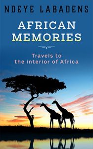 Baixar African Memories: Travels to the interior of Africa (English Edition) pdf, epub, ebook