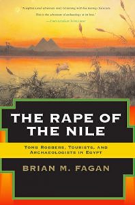 Baixar The Rape of the Nile: Tomb Robbers, Tourists, and Archaeologists in Egypt, Revised and Updated pdf, epub, ebook