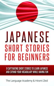 Baixar Japanese: Short Stories For Beginners – 9 Captivating Short Stories to Learn Japanese & Expand Your Vocabulary While Having Fun (English Edition) pdf, epub, ebook