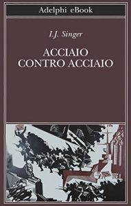 Baixar Acciaio contro acciaio pdf, epub, ebook