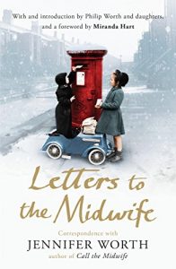 Baixar Letters to the Midwife: Correspondence with Jennifer Worth, the Author of Call the Midwife (English Edition) pdf, epub, ebook