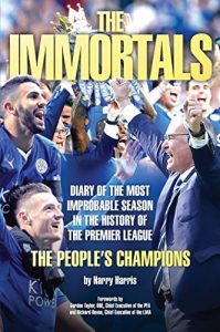 Baixar The Immortals: The Story of Leicester City’s Premier League Season 2015-16 pdf, epub, ebook