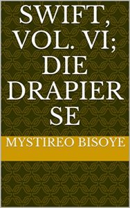 Baixar Swift, Vol. VI;  Die Drapier se  (Afrikaans Edition) pdf, epub, ebook