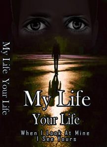 Baixar My Life Your Life: When I look at Mine, I See Yours (Our Live Series Book 1) (English Edition) pdf, epub, ebook