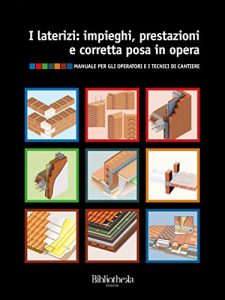 Baixar I laterizi: impieghi, prestazioni e corretta posa in opera (Edilizia) pdf, epub, ebook