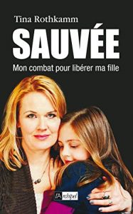 Baixar Sauvée, mon combat pour libérer ma fille (Témoignage, document) (French Edition) pdf, epub, ebook