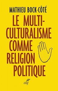 Baixar Le multiculturalisme comme religion politique (French Edition) pdf, epub, ebook