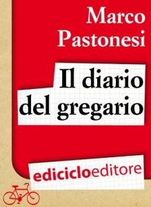 Baixar Il diario del gregario. Ovvero Scarponi, Bruseghin e Noè al Giro d’Italia pdf, epub, ebook
