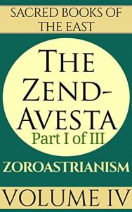 Baixar The Zend-Avest: Part 1:  The Vendîdâd. (Sacred Books of the East Book 4) (English Edition) pdf, epub, ebook