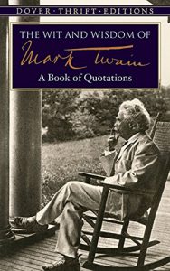 Baixar The Wit and Wisdom of Mark Twain: A Book of Quotations (Dover Thrift Editions) pdf, epub, ebook