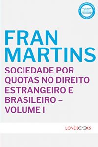Baixar Sociedade por Quotas no Direito Estrangeiro e Brasileiro – Volume I (Portuguese Edition) pdf, epub, ebook
