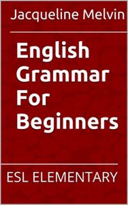 Baixar English Grammar For Esl elementary students: Beginners (English Edition) pdf, epub, ebook