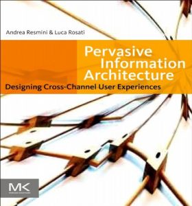 Baixar Pervasive Information Architecture: Designing Cross-Channel User Experiences pdf, epub, ebook