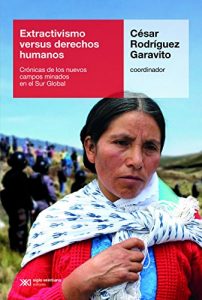 Baixar Extractivismo versus derechos humanos: Crónicas de los nuevos campos minados en el Sur Global pdf, epub, ebook