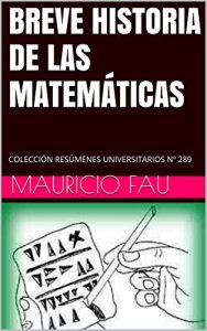 Baixar BREVE HISTORIA DE LAS MATEMÁTICAS: COLECCIÓN RESÚMENES UNIVERSITARIOS Nº 289 (Spanish Edition) pdf, epub, ebook